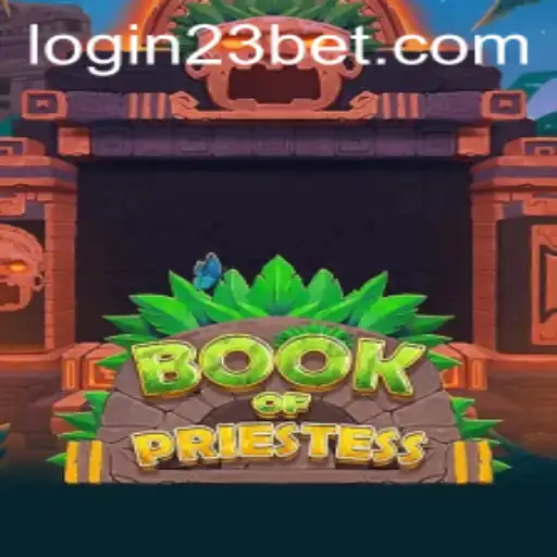 Discover the Enchanting World of BookOfPriestess and the Excitement of 23bet